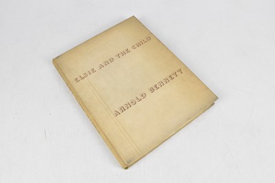 Lot 574 - BENNETT (ARNOLD), ELSIE AND THE CHILD, limited...