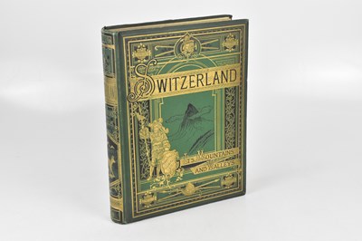 Lot 491 - RADEN (WOLDEMAR), SWITZERLAND ITS MOUNTAINS...