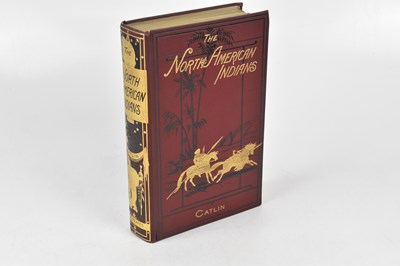 Lot 632 - CATLIN (GEORGE), NORTH AMERICAN INDIANS, vol...