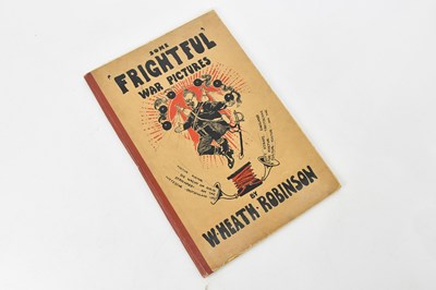 Lot 1756 - ROBINSON (WILLIAM HEATH); SOME FRIGHTFUL WAR...
