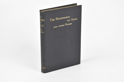 Lot 500 - YEATS (W.B.), THE WANDERINGS OF THE OISIN AND...