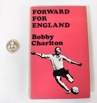Lot 765 - BOBBY CHARLTON; 'Forward for England', signed...