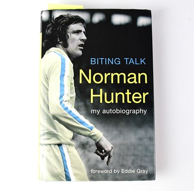 Lot 532 - NORMAN HUNTER' Biting Talk: My Autobiography',...