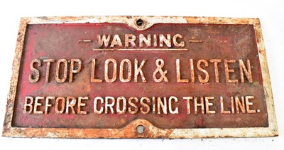 Lot 6 - RAILWAYANA; cast iron sign 'Warning Stop Look...