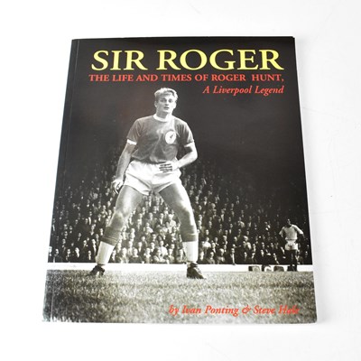 Lot 683 - LIVERPOOL FC; 'Sir Roger The Life and Times of...