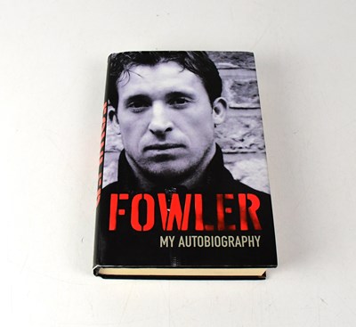 Lot 394 - ROBBIE FOWLER; autobiography, 'Fowler', signed...