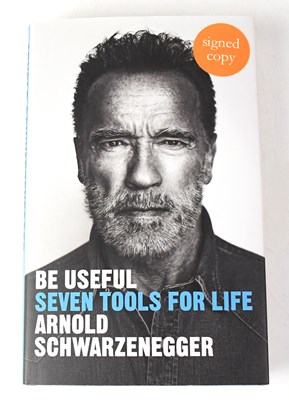 Lot 505 - ARNOLD SCHWARZENEGGER; 'Be Useful: Seven Tools...