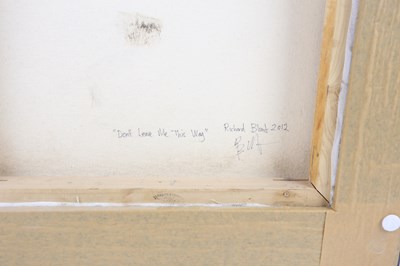 Lot 1615 - RICHARD BLUNT; oil on canvas, 'Don't Leave Me...