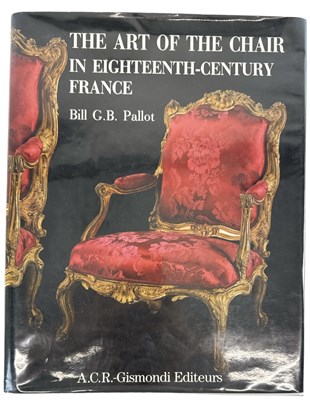 Lot 406 - BILL G. B. PALLOT, THE ART OF THE CHAIR IN...