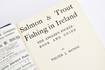 Lot 96 - MATSON (W), SALMON & TROUT FISHING IN IRELAND,...