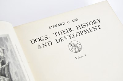 Lot 84 - ASH (E), DOGS: THEIR HISTORY AND DEVELOPMENT,...